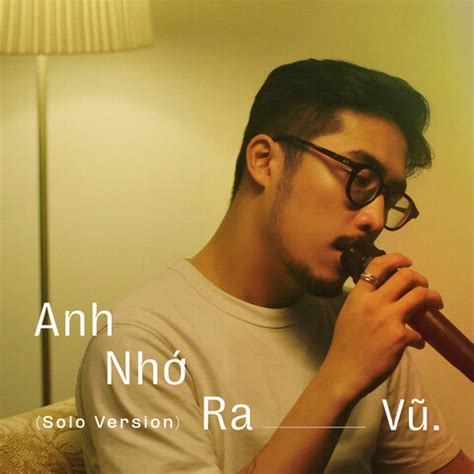 Anh Nhớ Ra (Solo Version) Songs Download: Anh Nhớ Ra (Solo Version) MP3 Vietnamese Songs Online ...