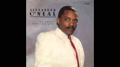 Alexander O'Neal - If You Were Here Tonight (+playlist) | Alexander o’neal, Youtube, Songs