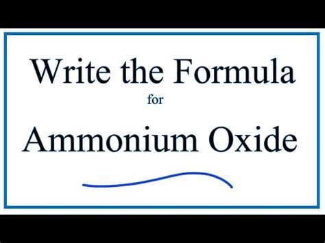 How to Write the Formula for Ammonium oxide - YouTube