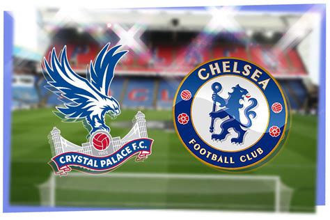 Crystal Palace vs Chelsea: Prediction, kick-off time, TV, live stream ...