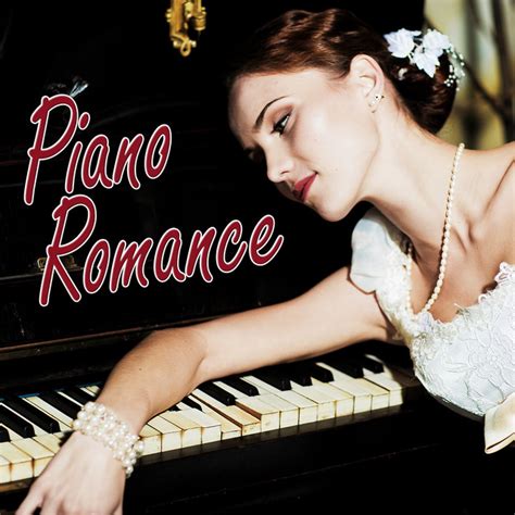 Piano Romance - Piano Love Songs, Instrumental Piano Music and Romantic ...