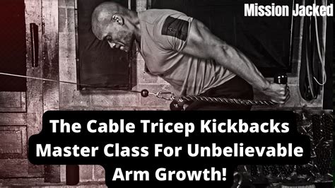 The Cable Tricep Kickbacks Master Class For Unbelievable Arm Growth