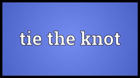 Tie the knot Meaning - YouTube