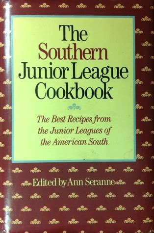 The Southern Junior League Cookbook by Ann Seranne – CoffeeShopReader ...