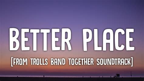 Trolls Band Together - Better Place (Lyrics) "We do it better, yeah, we do it better, yeah ...