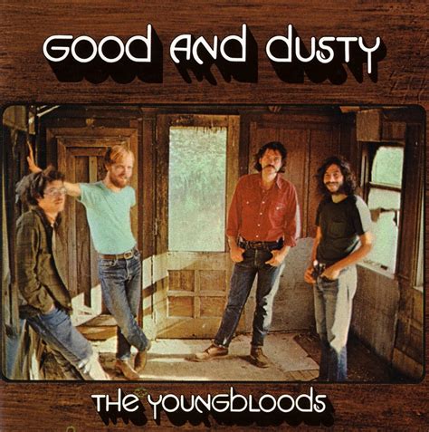 Solidboy Music Blog: The Youngbloods - Good And Dusty 1971