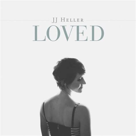 JJ Heller - Loved Lyrics and Tracklist | Genius