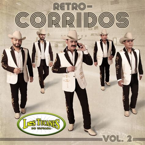 Retro-Corridos, Vol. 2” álbum de Los Tucanes de Tijuana en Apple Music