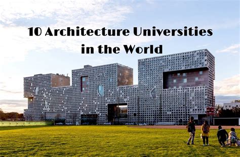 The Best 10 Architecture Universities In The World 2020