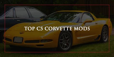 Top C5 Corvette Mods - Top Flight Automotive