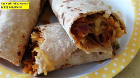 Veg Kathi Roll or Veg chapati Roll - Yummy Ashas Kitchen