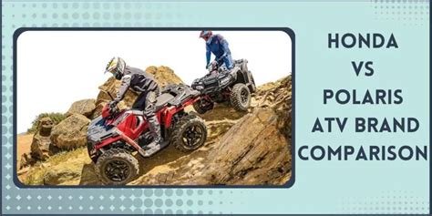 Honda vs Polaris ATV Comparison: Reliability, Brand, Specs