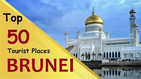 "BRUNEI" Top 50 Tourist Places | Brunei Tourism - YouTube