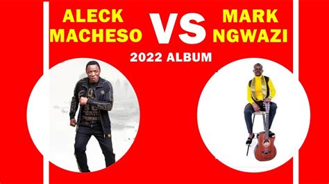 Aleck Macheso VS Mark Ngwazi New Album 2022 - YouTube