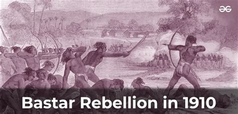 Bastar Rebellion in 1910 - GeeksforGeeks