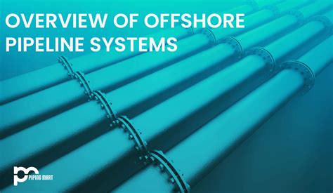 Offshore Pipeline Systems Overview