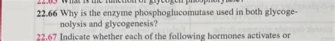 Solved why is the enzyme phosphoglucomutase used in both | Chegg.com