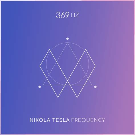 ‎369 Hz Nikola Tesla Frequency by Music from the Firmament on Apple Music