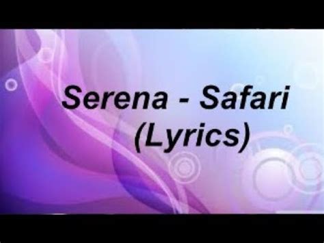 Serena - Safari (Lyrics) - YouTube