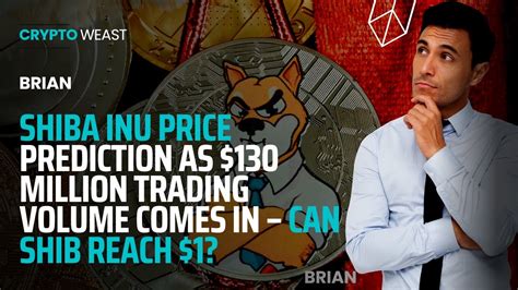 Shiba Inu Price Prediction as $130 Million Trading Volume Comes In – Can SHIB Reach $1? - YouTube