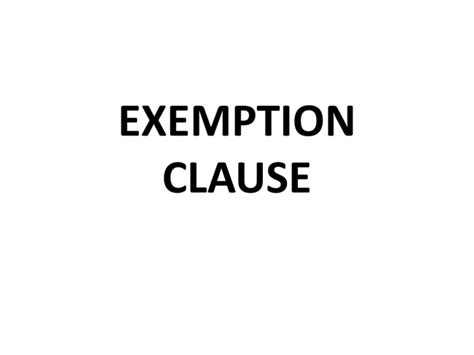 EXEMPTION CLAUSE