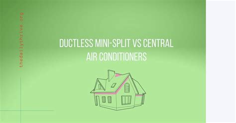 Ductless Mini-Split vs Central Air Conditioners