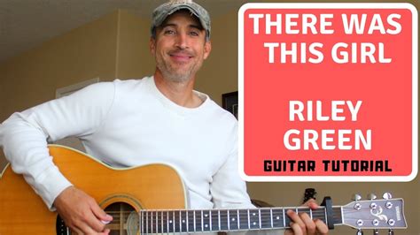 There Was This Girl - Riley Green - Guitar Lesson | Tutorial - YouTube