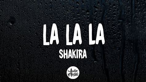 Shakira - La La La (Letra/Lyrics) - YouTube