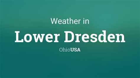 Weather for Lower Dresden, Ohio, USA