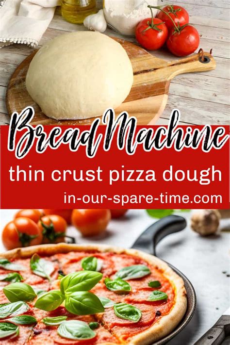 Bread Machine Thin Crust Pizza Dough Recipe | In Our Spare Time