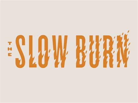 The Slow Burn by Noah Zenger on Dribbble