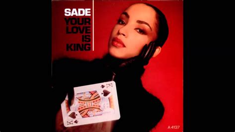 Sade - Your Love Is King - YouTube