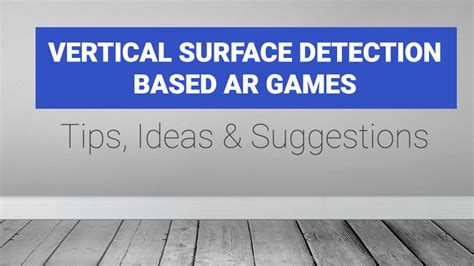 Using Vertical Surface Detection to Create Unique Gameplay Experiences