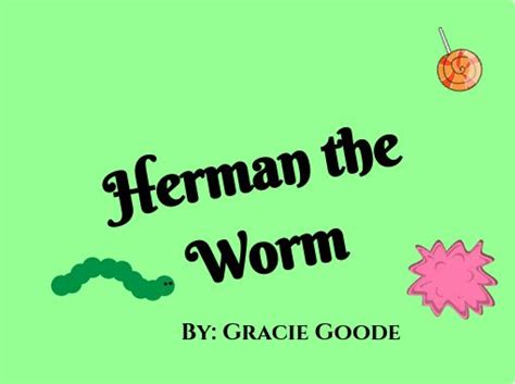 "Herman the Worm" - Free stories online. Create books for kids ...