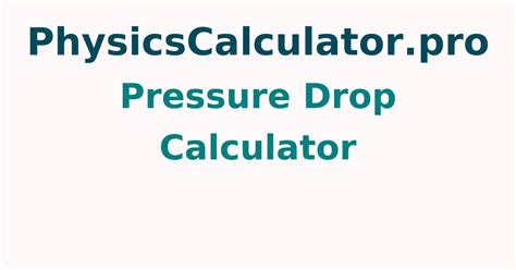 Pressure Drop Calculator Online | How do you Calculate Pressure Drop ...