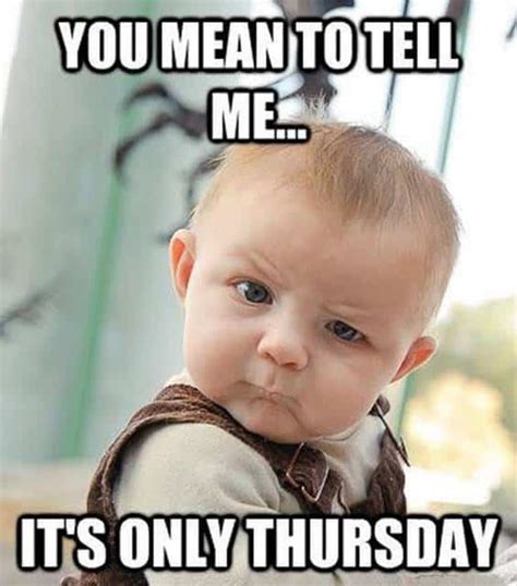 19 Hand-Picked Hilarious Thursday Work Memes To Help You Survive The Week - Remote Tribe