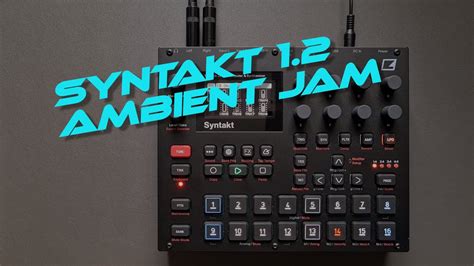Elektron Syntakt 1.2 ambient jam with explanation - YouTube