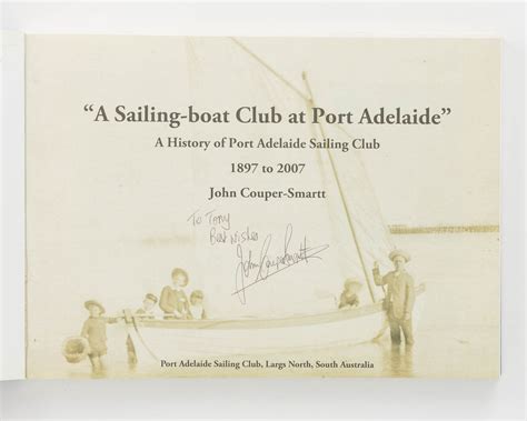 A Sailing-boat Club at Port Adelaide. A History of Port Adelaide Sailing Club, 1897 to 2007 von ...