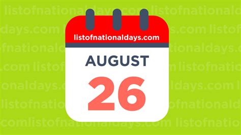 August 26th: National Holidays,Observances and Famous Birthdays