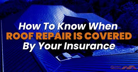 How To Know When Roof Repair Is Covered By Your Insurance