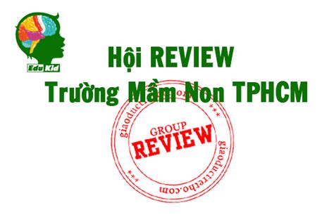 Hội Review Trường Mầm Non TPHCM Chuẩn Chất Lượng 2024