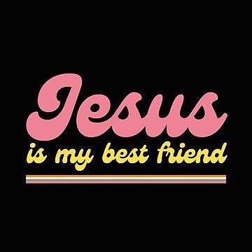 "Jesus is My Best Friend" Sticker for Sale by GoldenPearPress | Redbubble