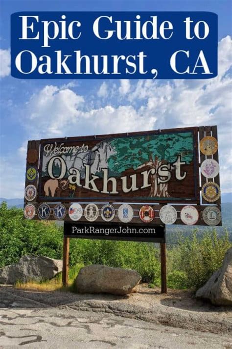 Oakhurst, California the Southern Entrance to Yosemite | Park Ranger John