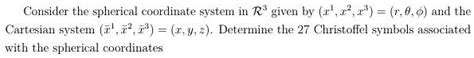 SOLVED: Consider the spherical coordinate system in R^3 given by (r, Î ...