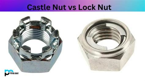 Castle Nut vs Lock Nut – What’s the Difference