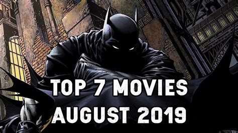 TOP 7 MOVIES TO WATCH || AUG 2019 - YouTube