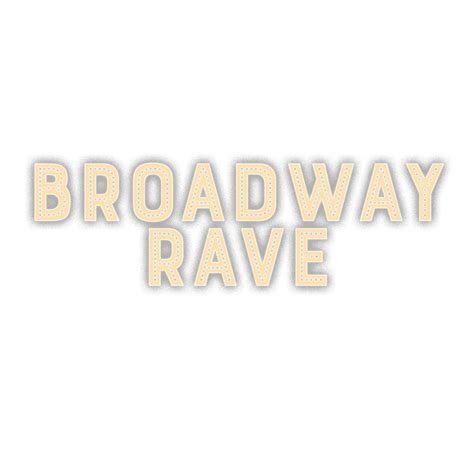 Broadway Rave