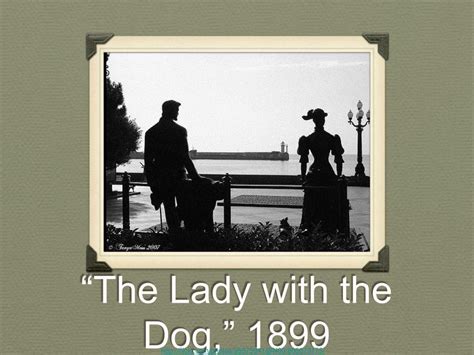 PPT - Anton Chekhov’s “The Lady with the Dog” PowerPoint Presentation - ID:1193266