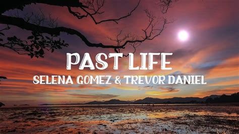 Trevor Daniel, Selena Gomez - Past Life (Lyrics Video) - YouTube