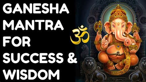 GANESHA MANTRA FOR SUCCESS & WISDOM : VERY POWERFUL ! - YouTube